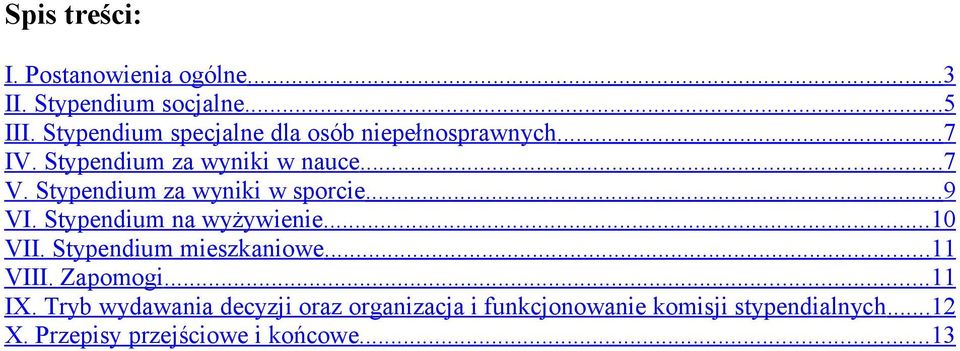 Stypendium za wyniki w sporcie... 9 VI. Stypendium na wyżywienie... 10 VII. Stypendium mieszkaniowe.