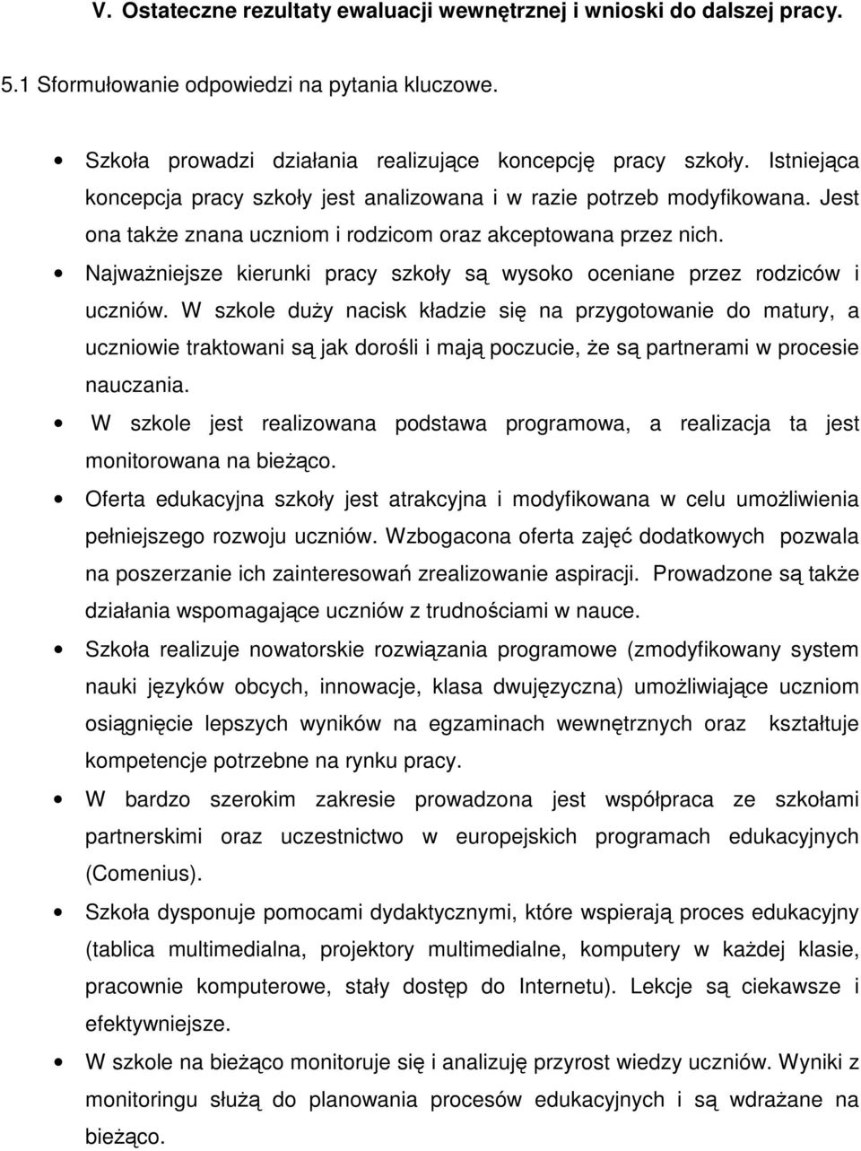 Najwaniejsze kierunki pracy szkoły s wysoko oceniane przez rodziców i uczniów.