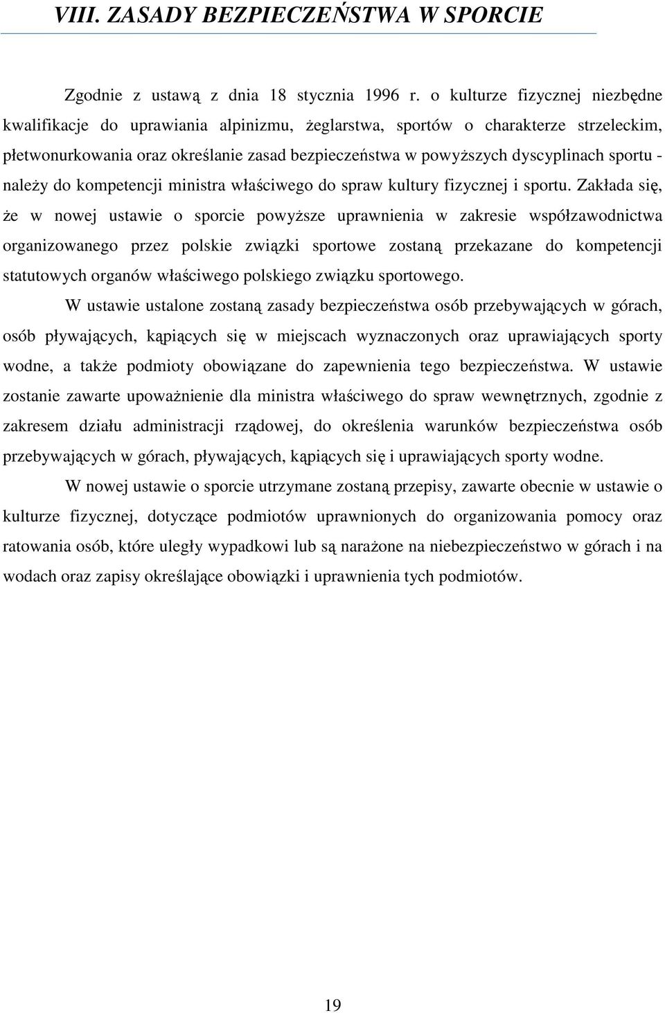 sportu - należy do kompetencji ministra właściwego do spraw kultury fizycznej i sportu.