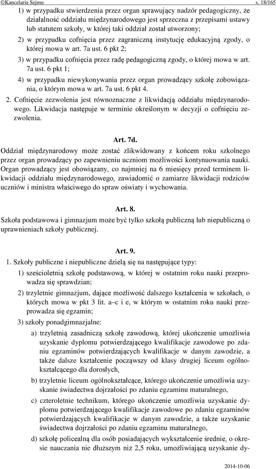 został utworzony; 2) w przypadku cofnięcia przez zagraniczną instytucję edukacyjną zgody, o której mowa w art. 7a ust.