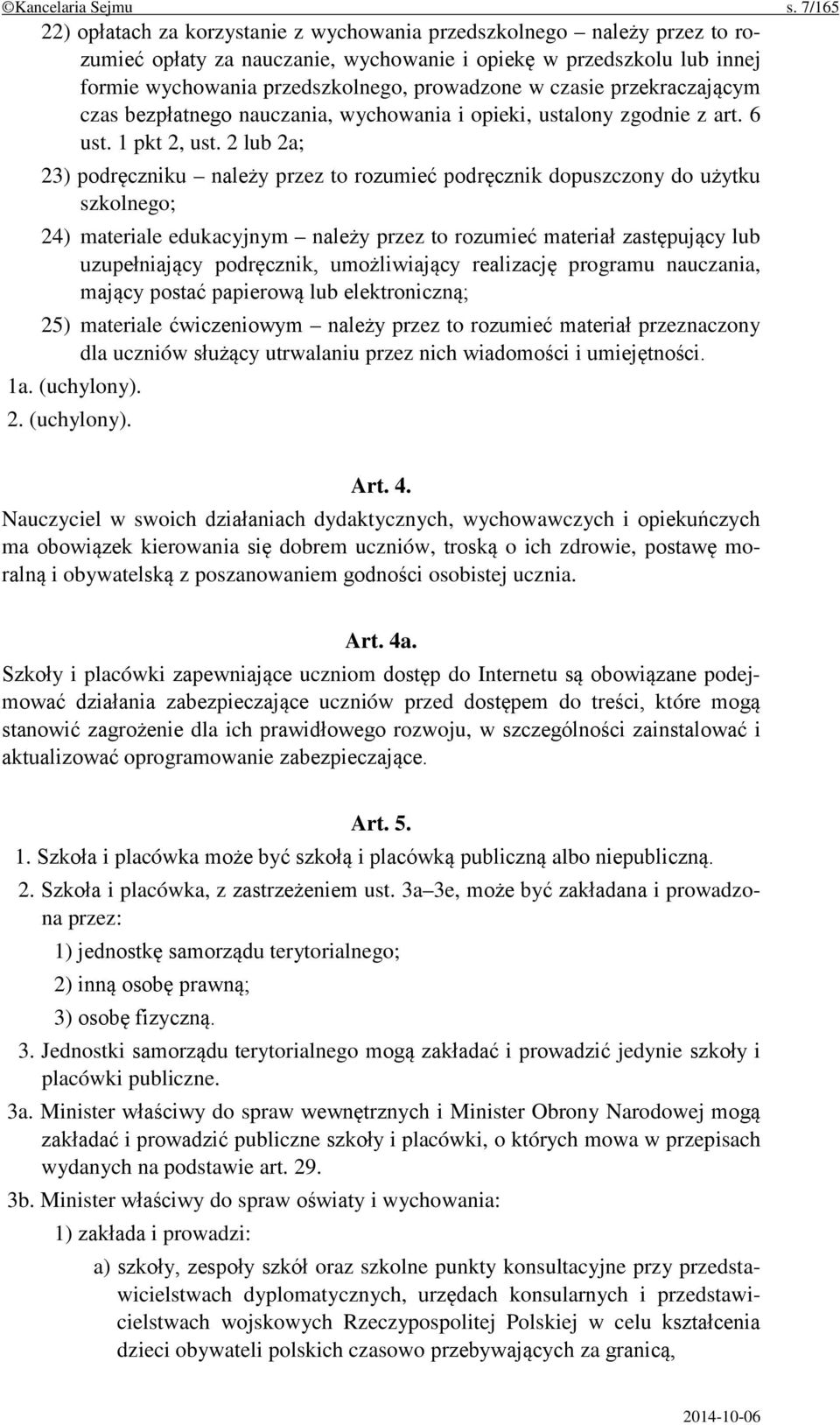 czasie przekraczającym czas bezpłatnego nauczania, wychowania i opieki, ustalony zgodnie z art. 6 ust. 1 pkt 2, ust.