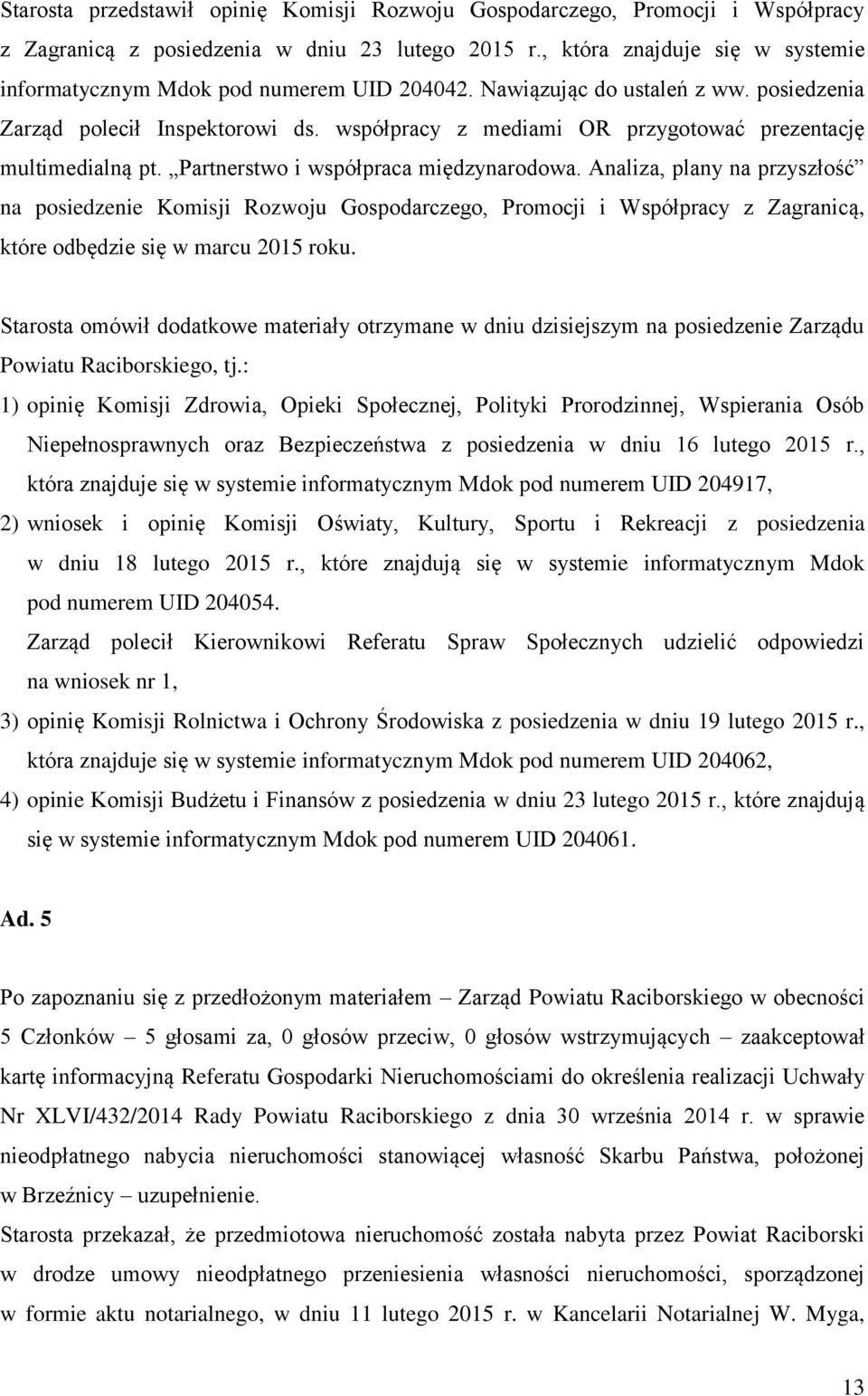 współpracy z mediami OR przygotować prezentację multimedialną pt. Partnerstwo i współpraca międzynarodowa.