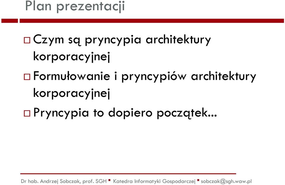 Formułowanie i pryncypiów  Pryncypia