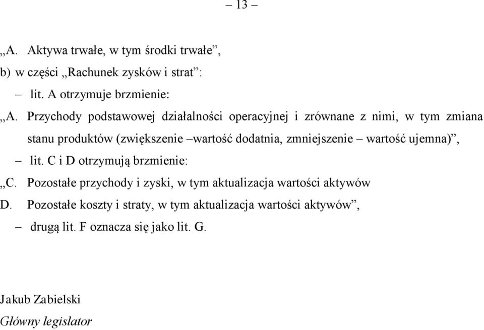 zmniejszenie wartość ujemna), lit. C i D otrzymują brzmienie: C.