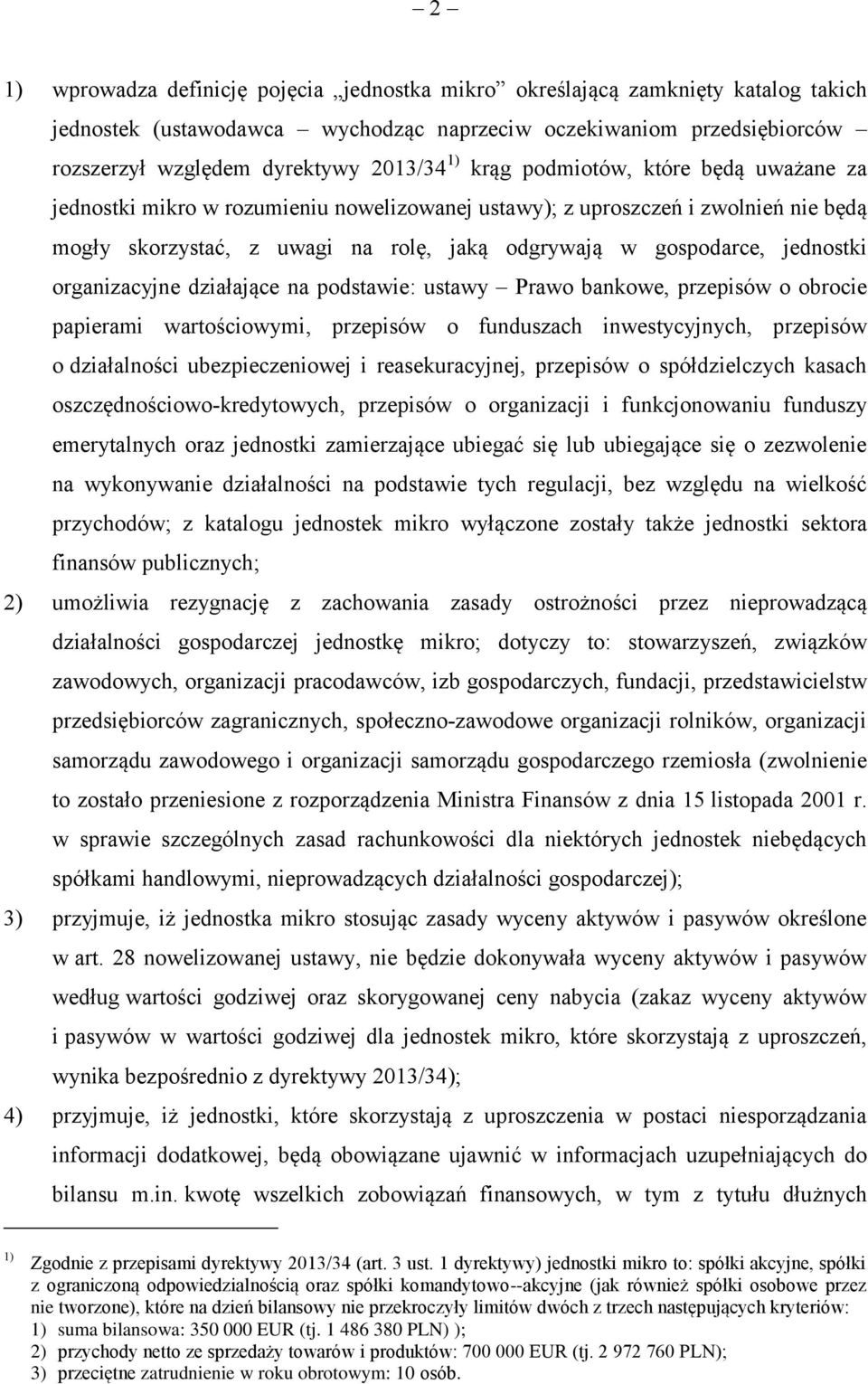 organizacyjne działające na podstawie: ustawy Prawo bankowe, przepisów o obrocie papierami wartościowymi, przepisów o funduszach inwestycyjnych, przepisów o działalności ubezpieczeniowej i