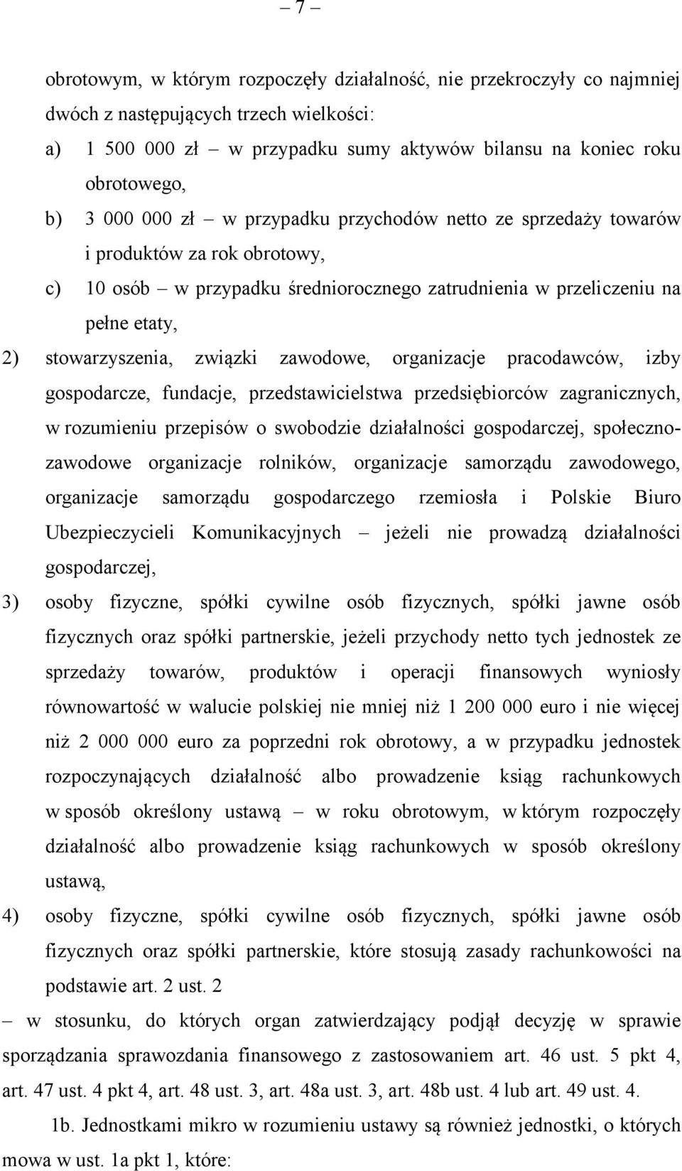 zawodowe, organizacje pracodawców, izby gospodarcze, fundacje, przedstawicielstwa przedsiębiorców zagranicznych, w rozumieniu przepisów o swobodzie działalności gospodarczej, społecznozawodowe