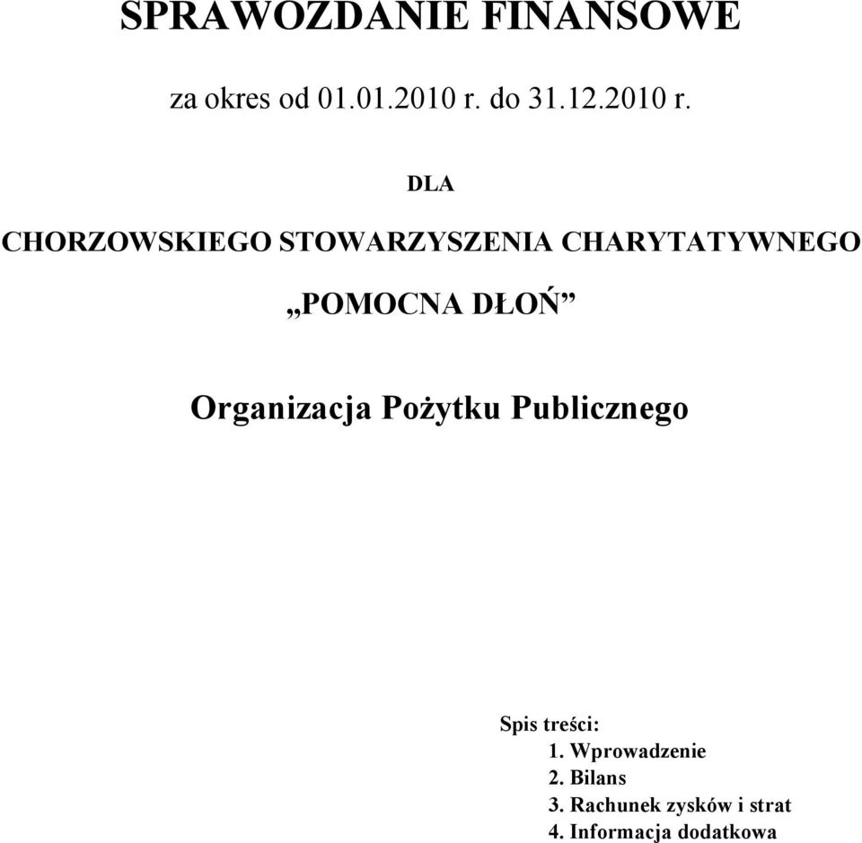 DLA CHORZOWSKIEGO STOWARZYSZENIA CHARYTATYWNEGO POMOCNA DŁOŃ