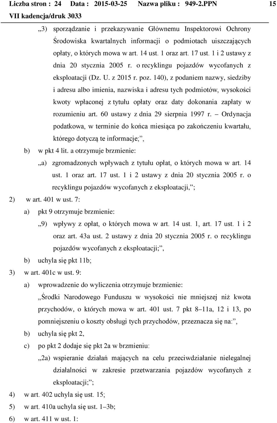 1 i 2 ustawy z dnia 20 stycznia 2005 r. o recyklingu pojazdów wycofanych z eksploatacji (Dz. U. z 2015 r. poz.