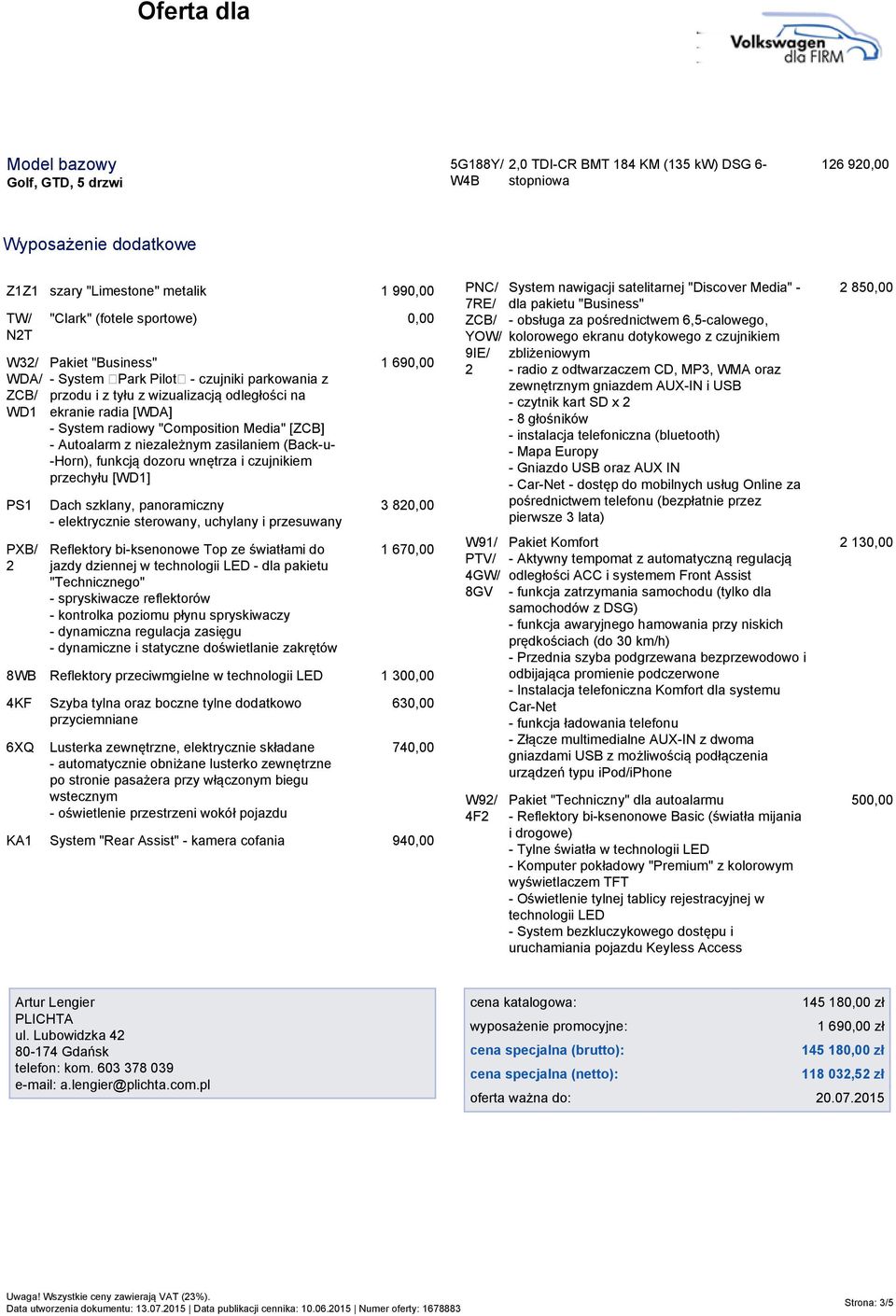 Media" [ZCB] - Autoalarm z niezależnym zasilaniem (Back-u- -Horn), funkcją dozoru wnętrza i czujnikiem przechyłu [WD1] Dach szklany, panoramiczny - elektrycznie sterowany, uchylany i przesuwany