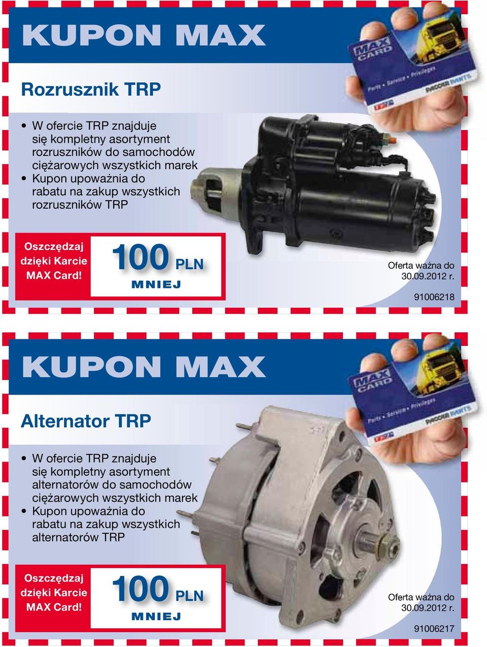 91006218 KUPON MAX Alternator TRp W ofercie TRP znajduje się kompletny asortyment alternatorów do samochodów