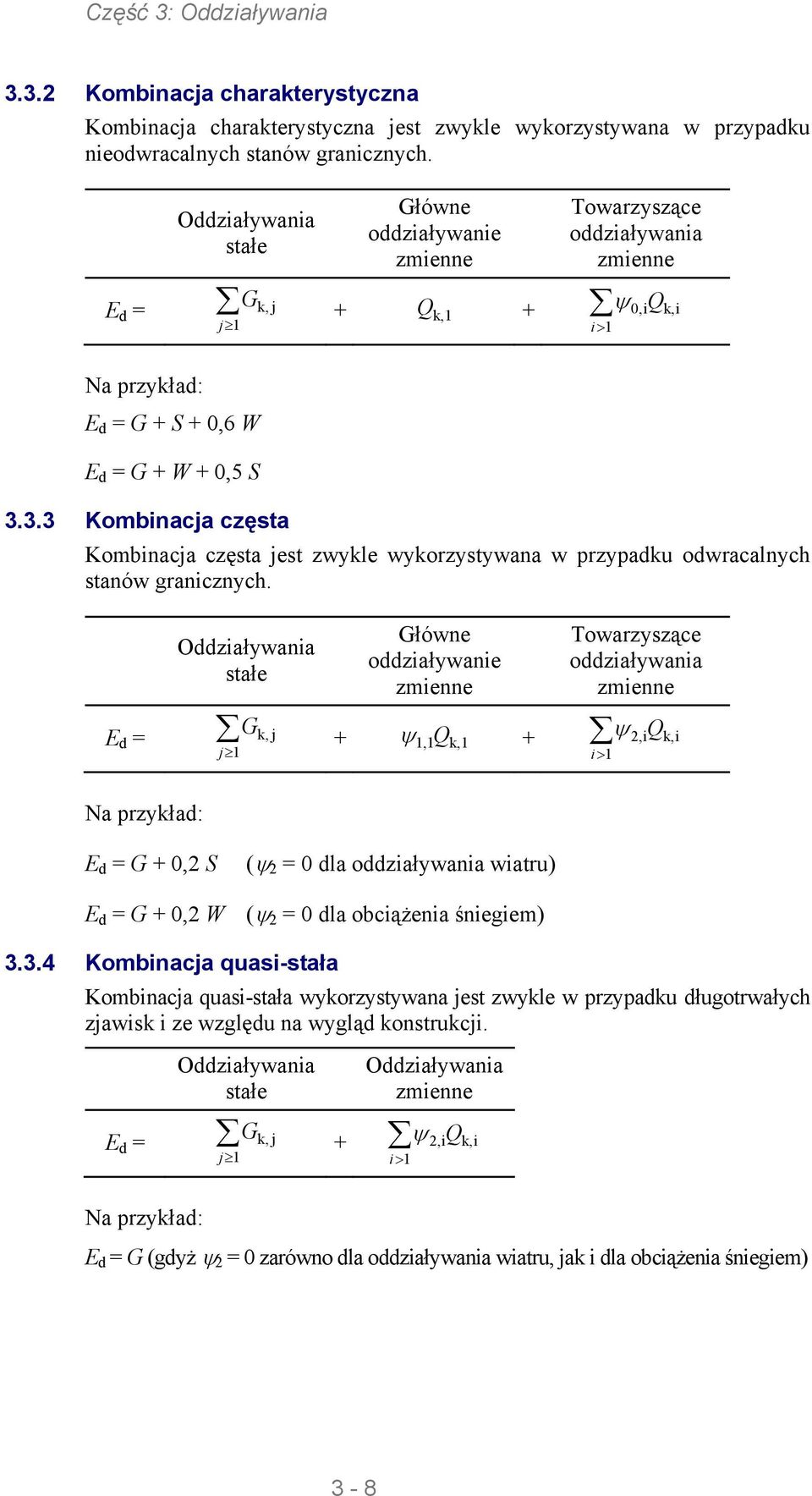 3.3 Kombinacja częsta Kombinacja częsta jest zwykle wykorzystywana w przypadku odwracalnych stanów granicznych.