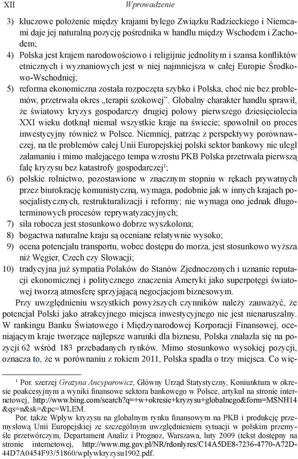 Polska, choć nie bez problemów, przetrwała okres terapii szokowej.