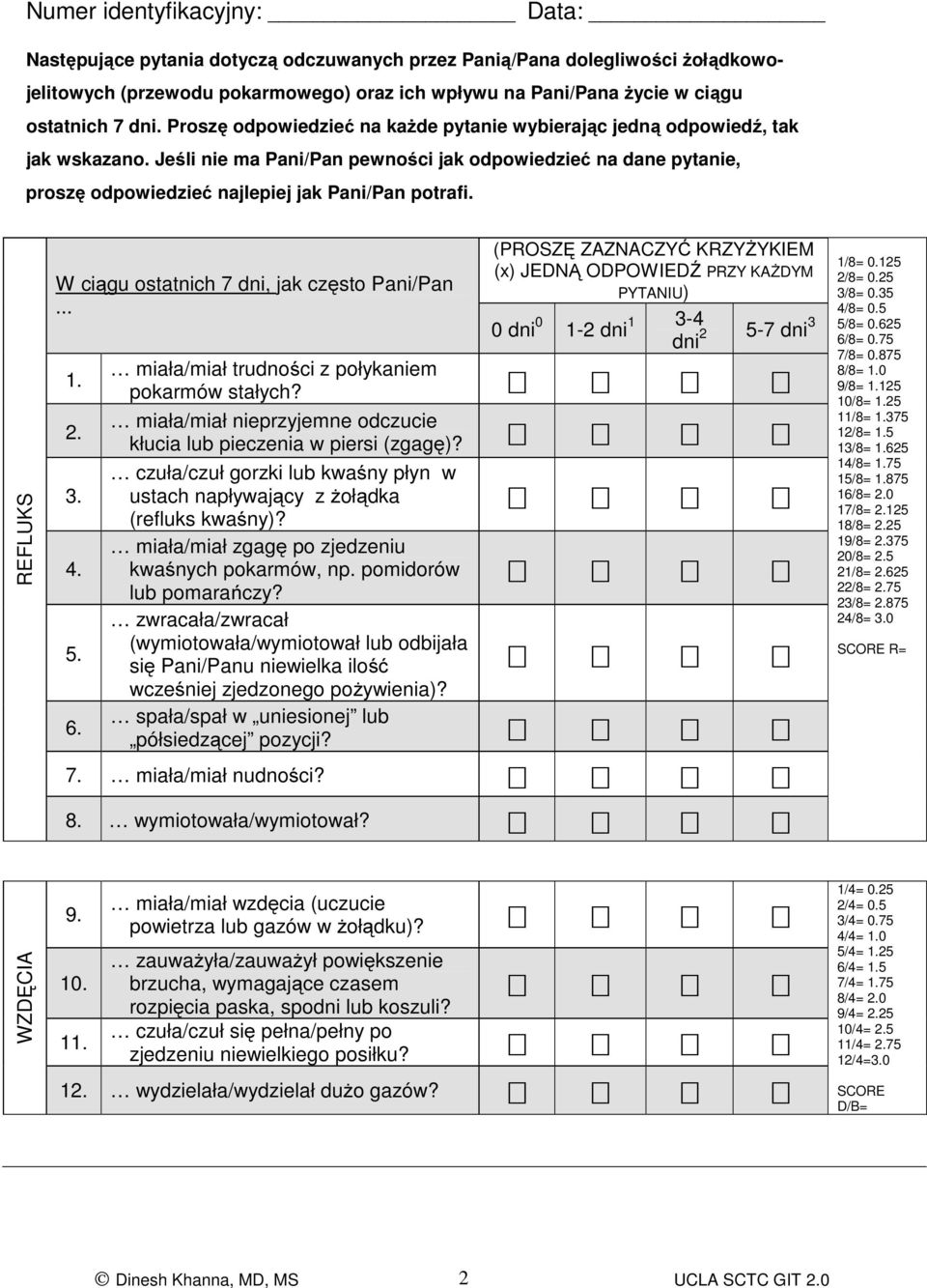 Jeśli nie ma Pani/Pan pewności jak odpowiedzieć na dane pytanie, proszę odpowiedzieć najlepiej jak Pani/Pan potrafi. REFLUKS 1. 2. 3. 4. 5. miała/miał trudności z połykaniem pokarmów stałych?