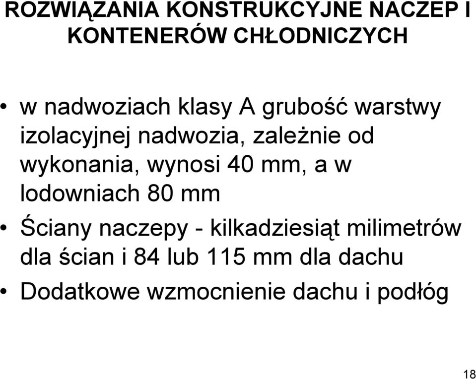 wynosi 40 mm, a w lodowniach 80 mm Ściany naczepy - kilkadziesiąt