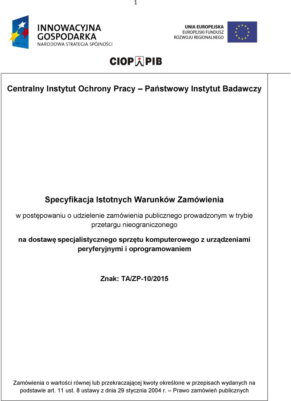 komputerowego z urządzeniami peryferyjnymi i oprogramowaniem Znak: TA/ZP-10/2015 Zamówienia o wartości równej lub