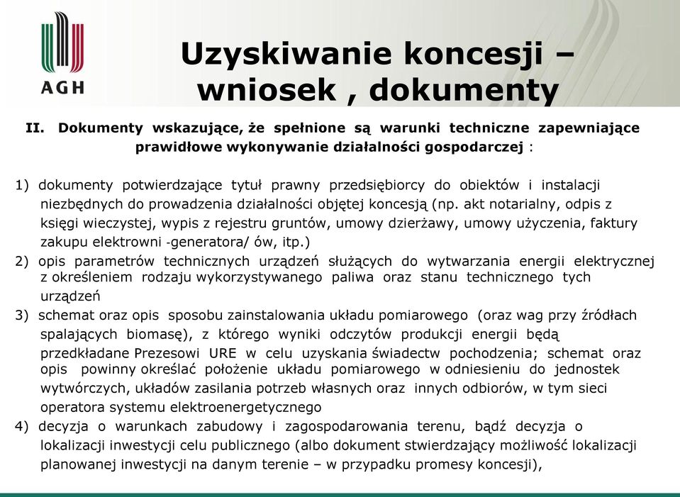 instalacji niezbędnych do prowadzenia działalności objętej koncesją (np.