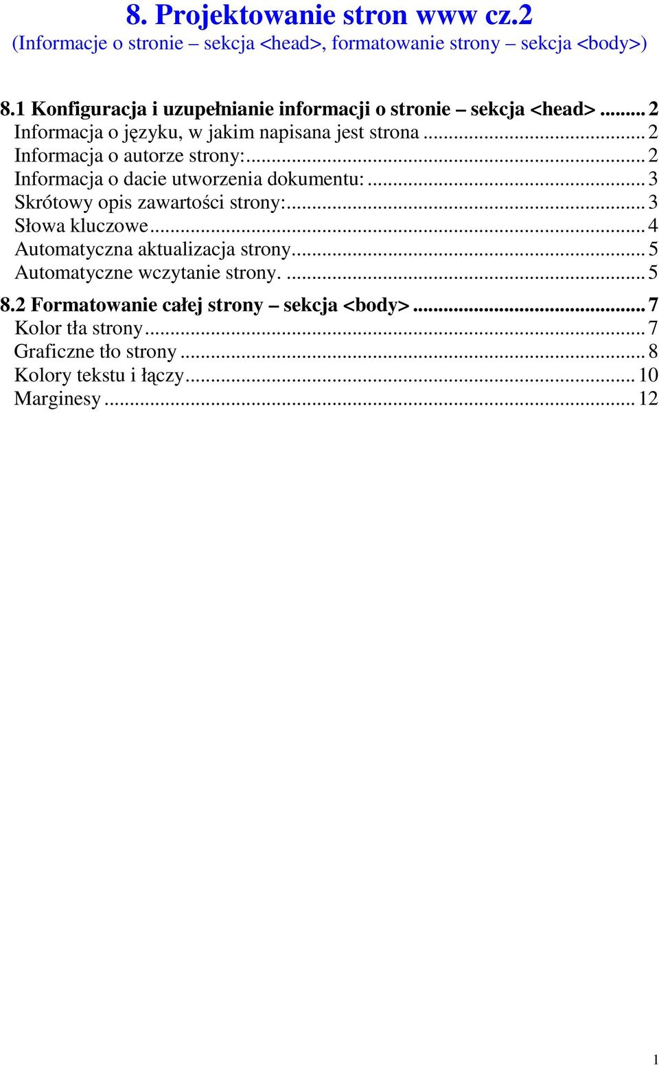 .. 2 Informacja o autorze strony:... 2 Informacja o dacie utworzenia dokumentu:... 3 Skrótowy opis zawartości strony:... 3 Słowa kluczowe.