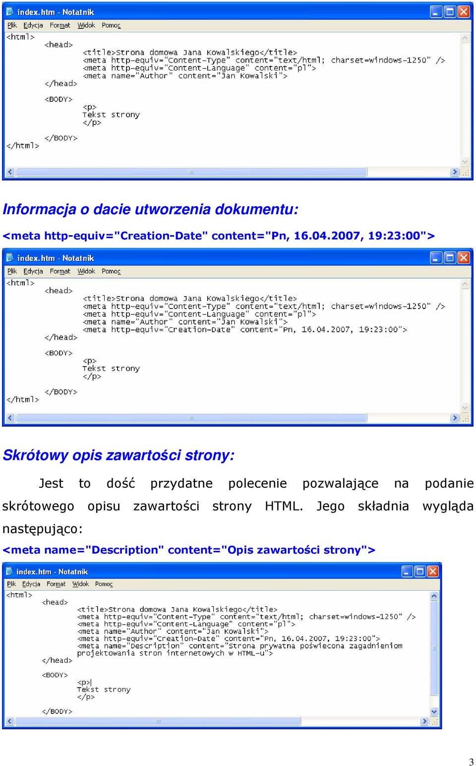 2007, 19:23:00"> Skrótowy opis zawartości strony: Jest to dość przydatne polecenie