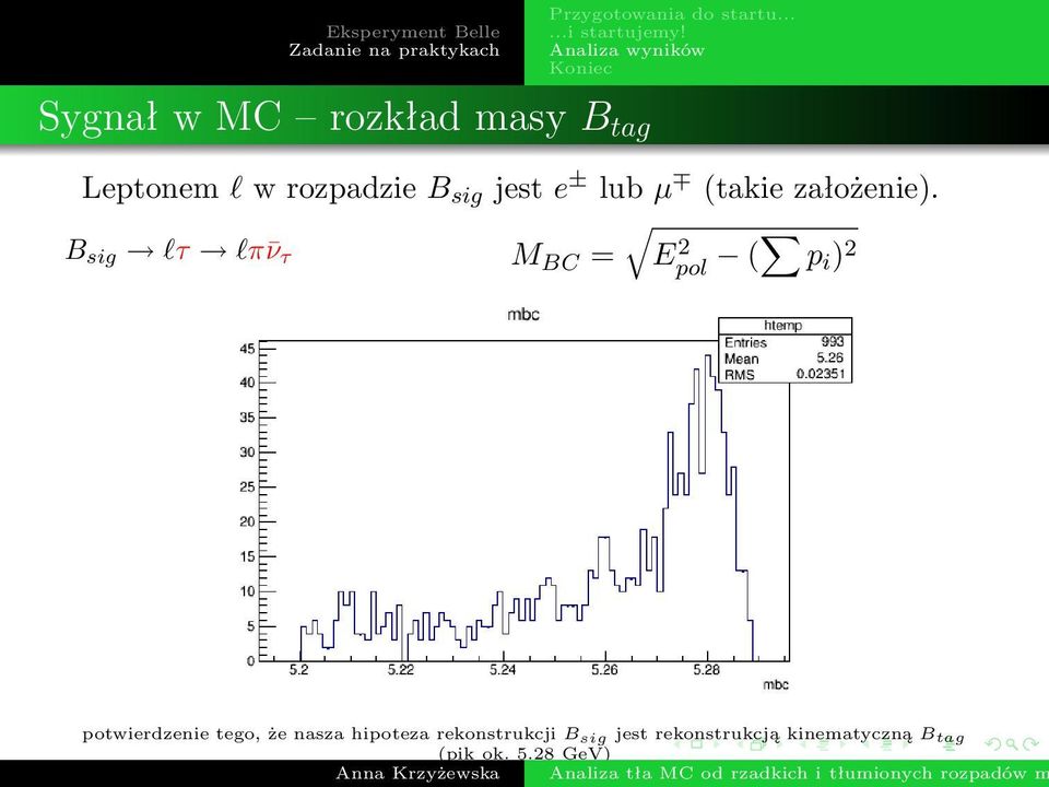 B sig lτ lπ ν τ M BC = Epol 2 ( p i ) 2 potwierdzenie tego,