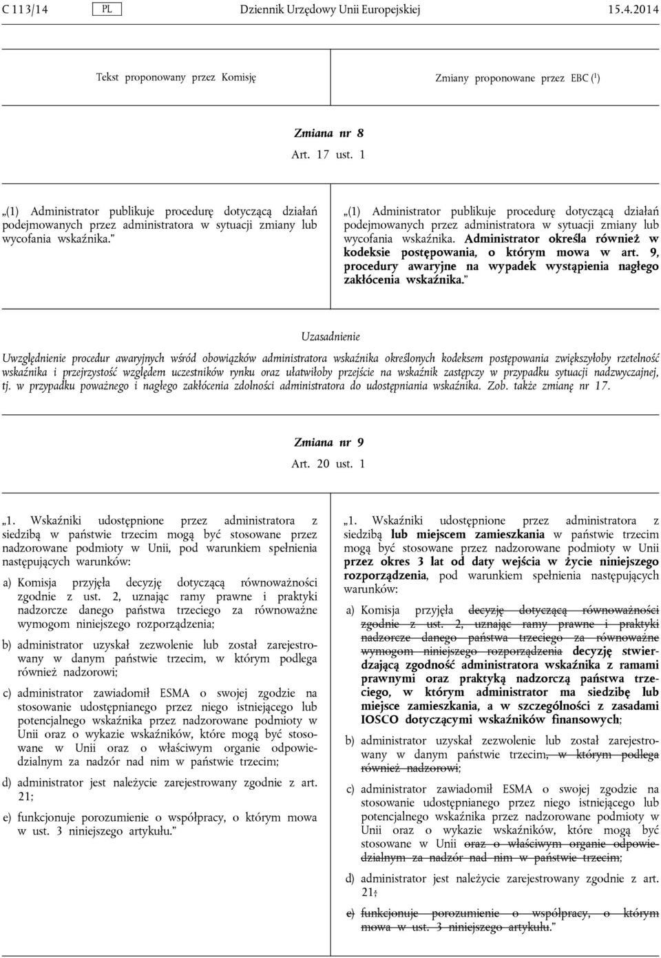 (1) Administrator publikuje procedurę dotyczącą działań podejmowanych przez administratora w sytuacji zmiany lub wycofania wskaźnika.