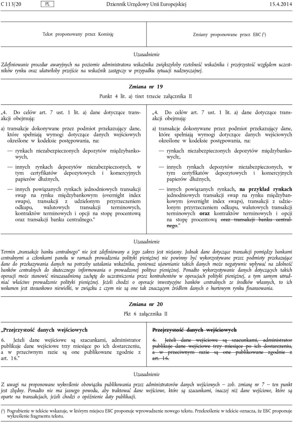 zastępczy w przypadku sytuacji nadzwyczajnej. Zmiana nr 19 Punkt 4 lit. a) tiret trzecie załącznika II 4. Do celów art. 7 ust. 1 lit.