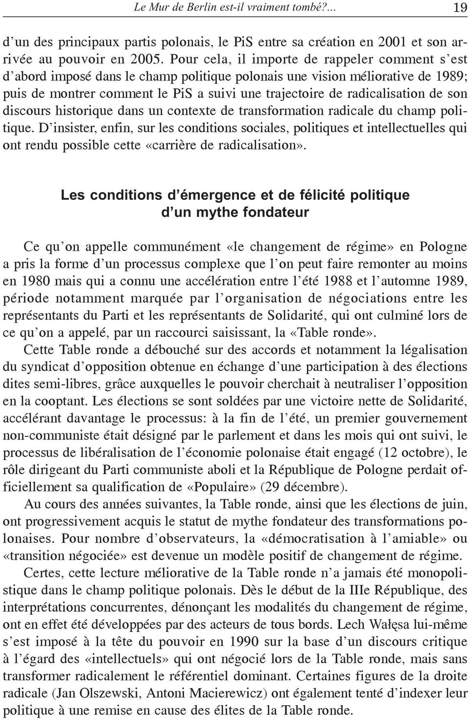 radicalisation de son discours historique dans un contexte de transformation radicale du champ politique.