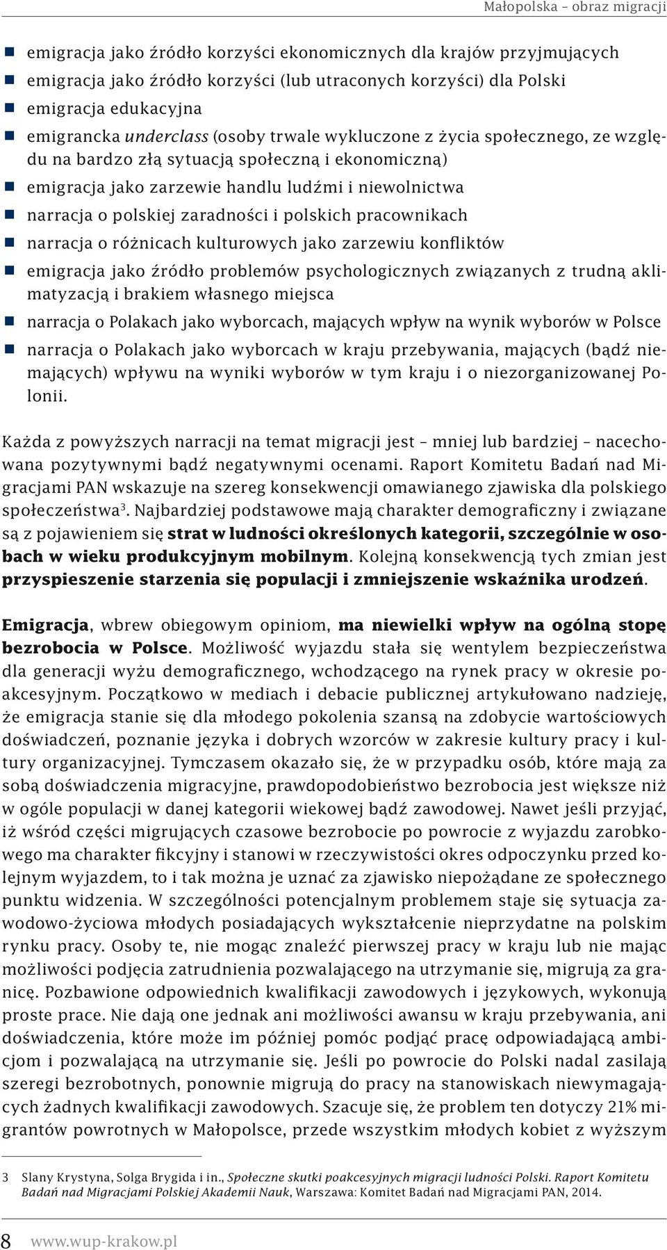 i polskich pracownikach narracja o różnicach kulturowych jako zarzewiu konfliktów emigracja jako źródło problemów psychologicznych związanych z trudną aklimatyzacją i brakiem własnego miejsca