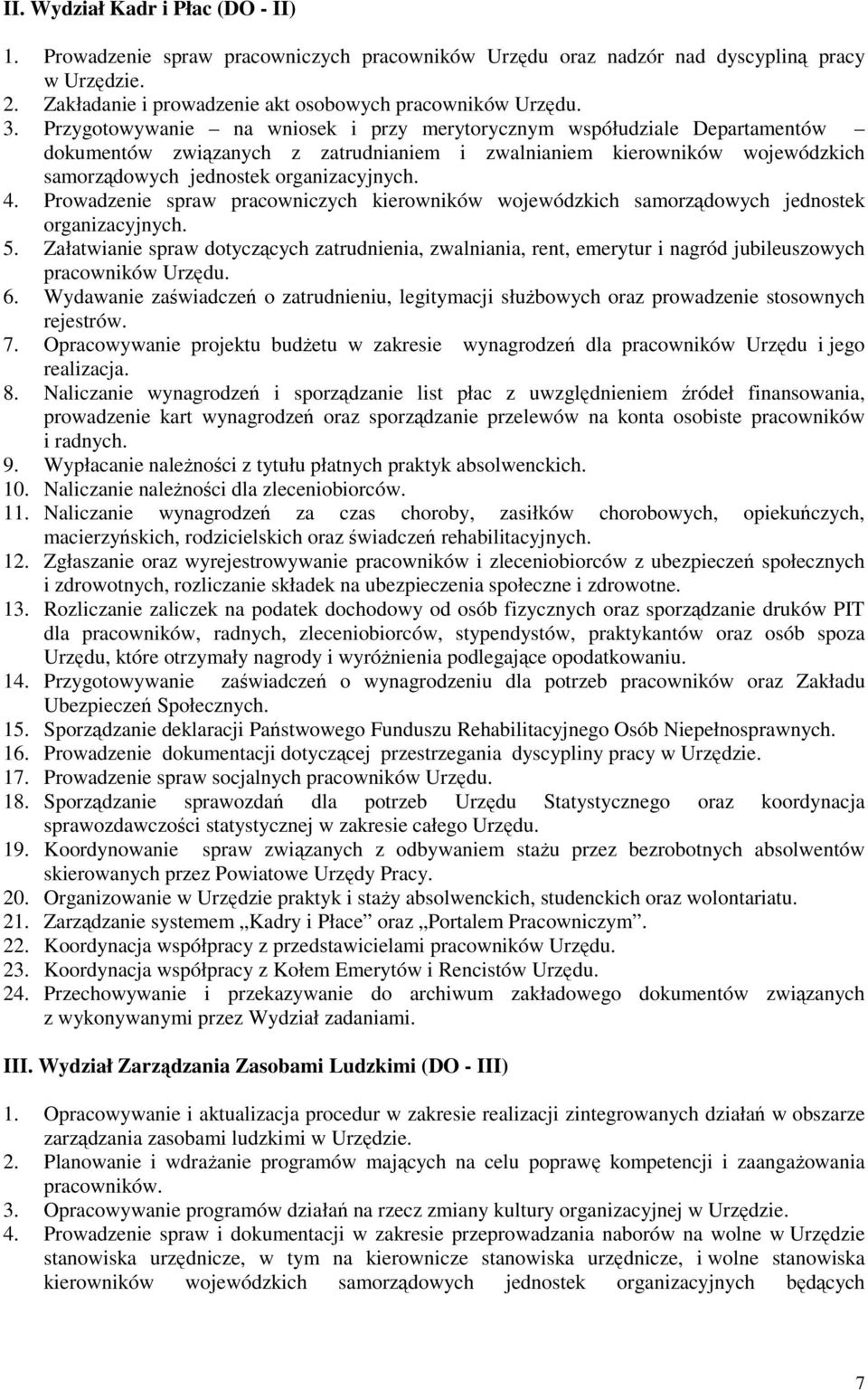 Prowadzenie spraw pracowniczych kierowników wojewódzkich samorządowych jednostek organizacyjnych. 5.