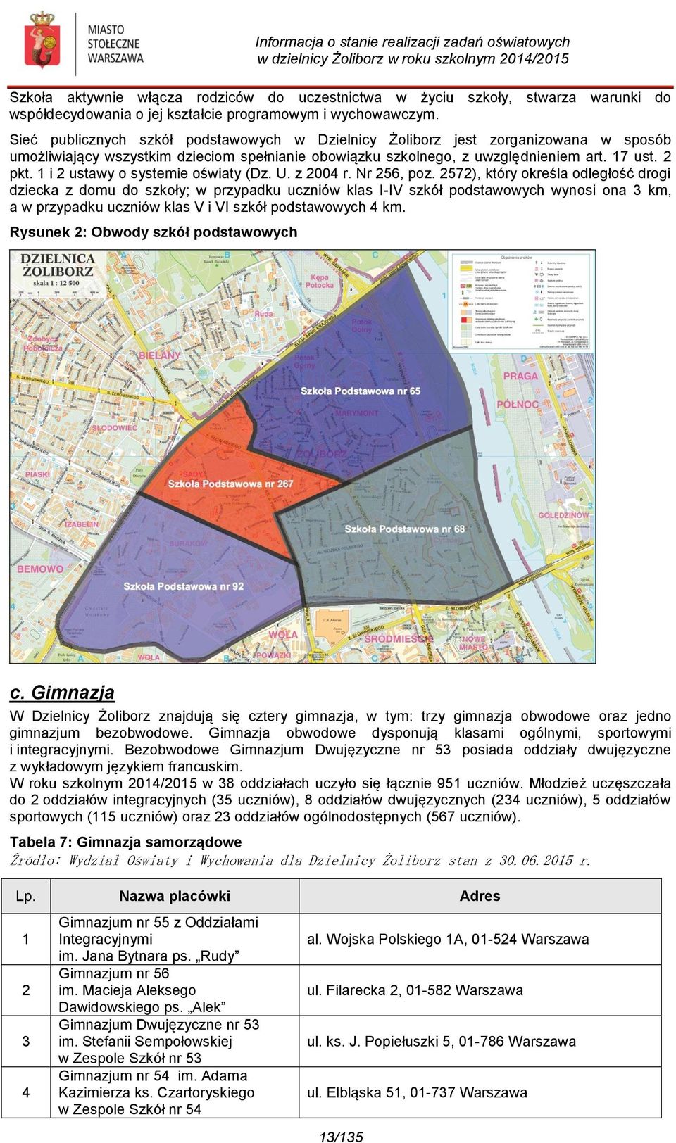 1 i 2 ustawy o systemie oświaty (Dz. U. z 2004 r. Nr 256, poz.