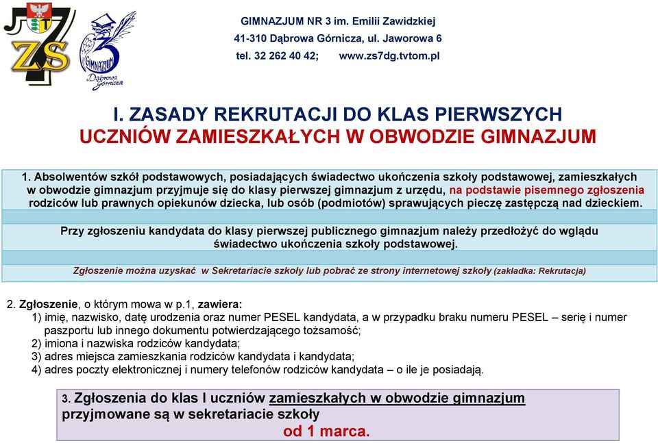 zgłoszenia rodziców lub prawnych opiekunów dziecka, lub osób (podmiotów) sprawujących pieczę zastępczą nad dzieckiem.