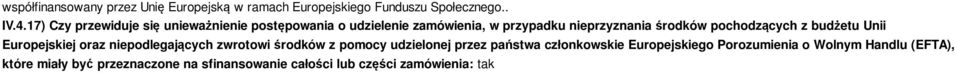 pochodzących z budżetu Unii Europejskiej oraz niepodlegających zwrotowi środków z pomocy udzielonej przez państwa