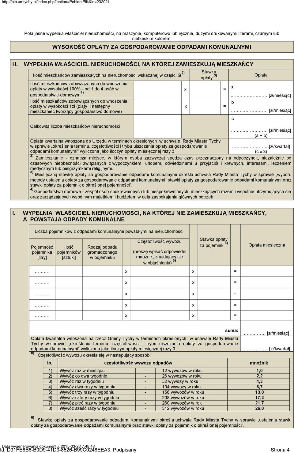 wnoszenia opłaty w wysokości 100% - od 1 do 4 osób w x gospodarstwie domowym 4) = Ilość mieszkańców zobowiązanych do wnoszenia opłaty w wysokości 1zł (piąty i następny x = mieszkaniec tworzący