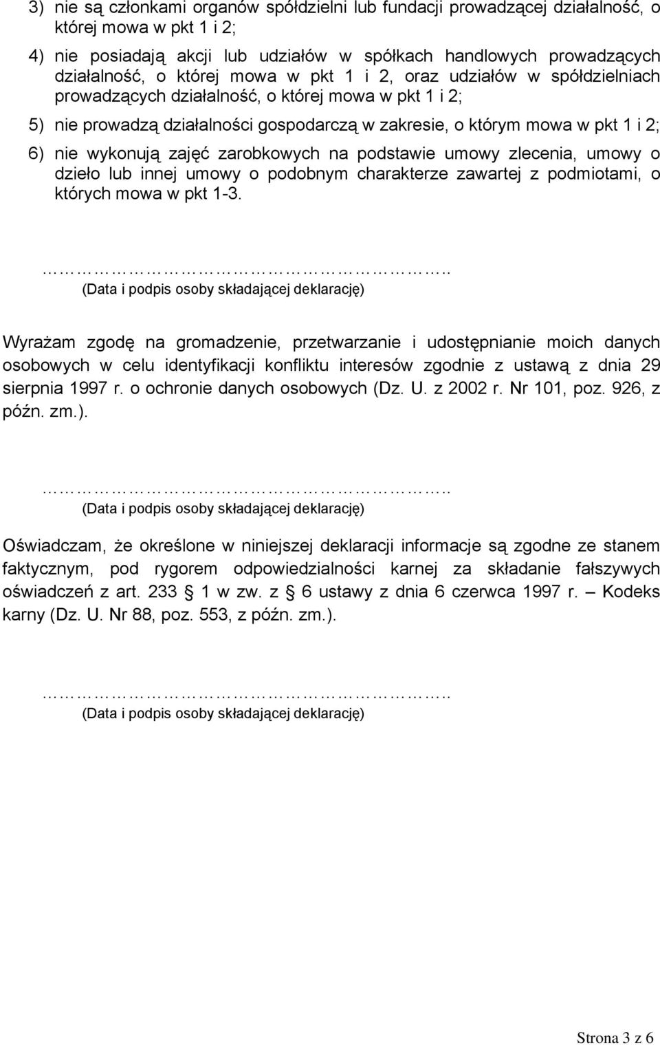 zajęć zarobkowych na podstawie umowy zlecenia, umowy o dzieło lub innej umowy o podobnym charakterze zawartej z podmiotami, o których mowa w pkt 1-3.