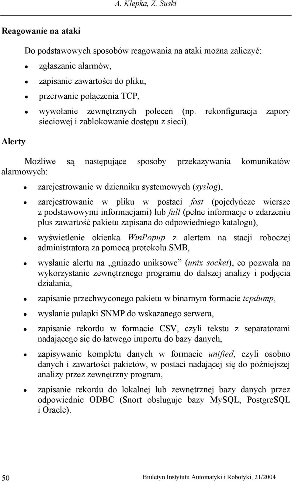 poleceń (np. rekonfiguracja zapory sieciowej i zablokowanie dostępu z sieci).