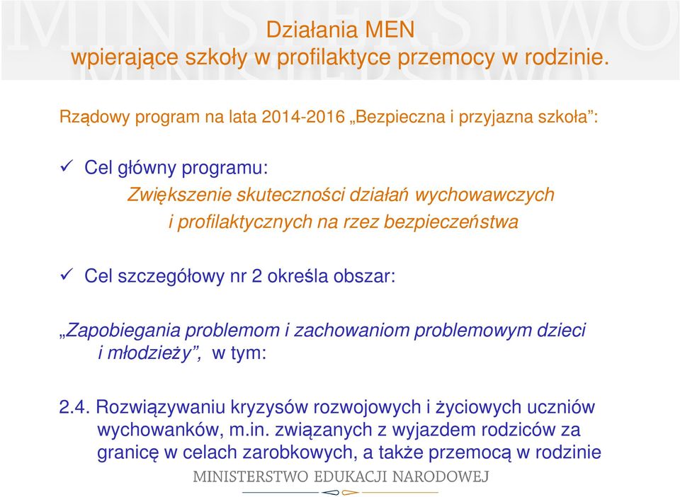 wychowawczych i profilaktycznych na rzez bezpieczeństwa Cel szczegółowy nr 2 określa obszar: Zapobiegania problemom i zachowaniom