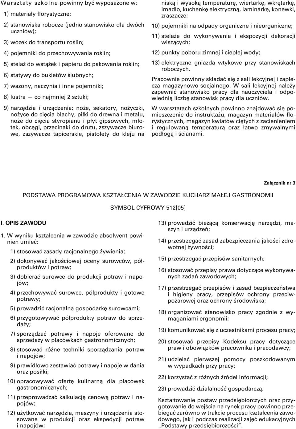 nożyczki, nożyce do cięcia blachy, piłki do drewna i metalu, noże do cięcia styropianu i płyt gipsowych, młotek, obcęgi, przecinaki do drutu, zszywacze biurowe, zszywacze tapicerskie, pistolety do