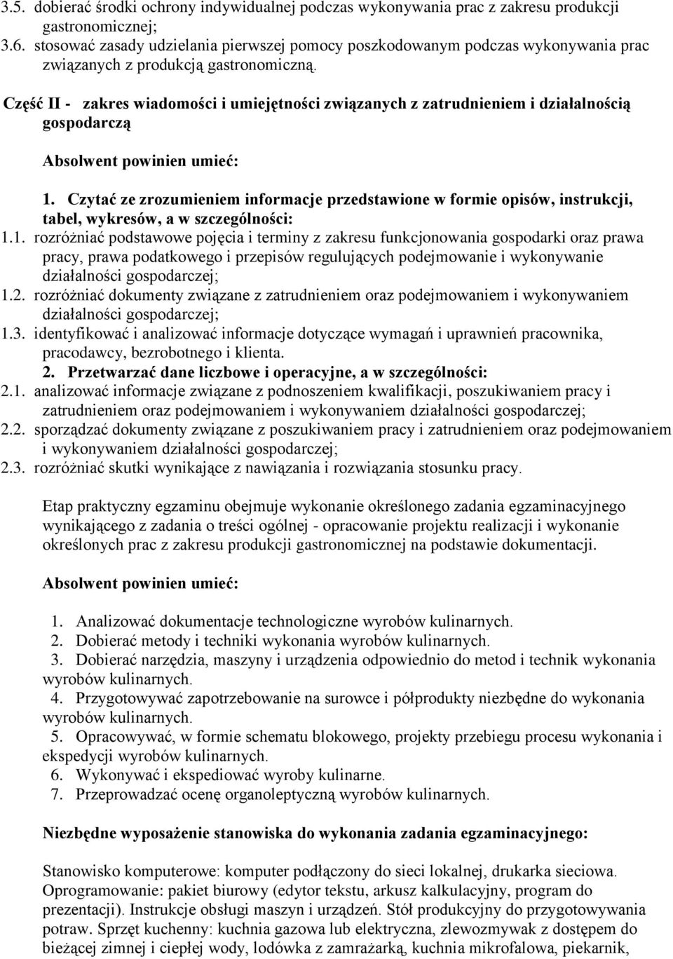 Część II - zakres wiadomości i umiejętności związanych z zatrudnieniem i działalnością gospodarczą tabel, wykresów, a w szczególności: 1.