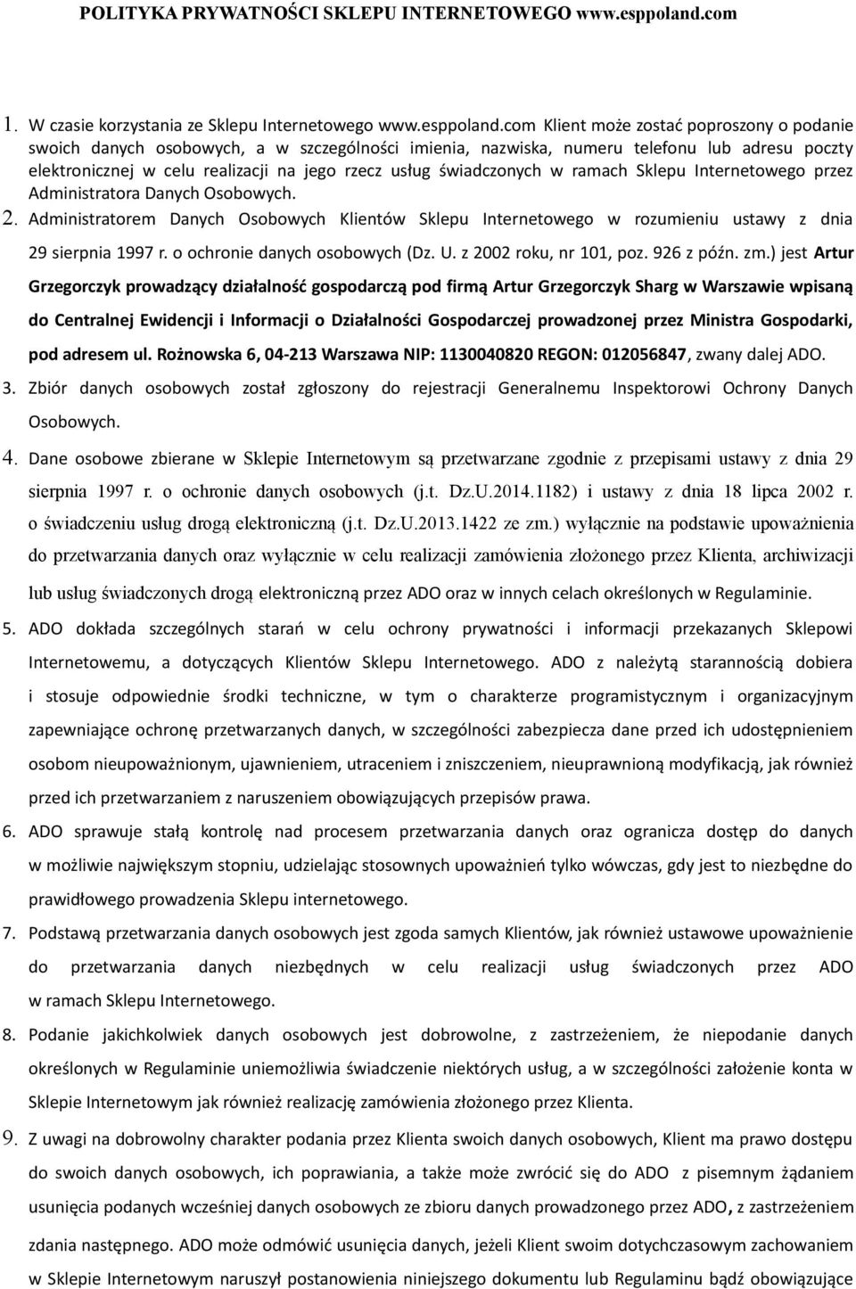 com Klient może zostać poproszony o podanie swoich danych osobowych, a w szczególności imienia, nazwiska, numeru telefonu lub adresu poczty elektronicznej w celu realizacji na jego rzecz usług