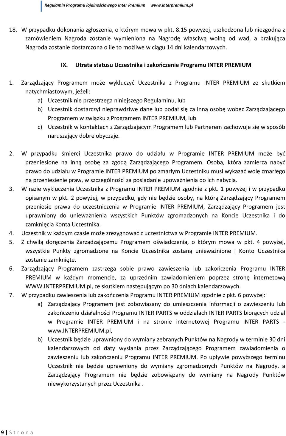 kalendarzowych. IX. Utrata statusu Uczestnika i zakończenie Programu INTER PREMIUM 1.