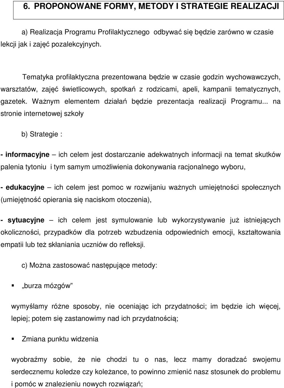 Ważnym elementem działań będzie prezentacja realizacji Programu.