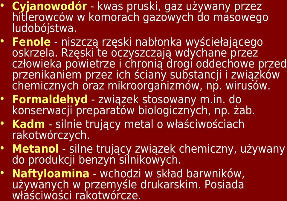 mikroorganizmów, np. wirusów. Formaldehyd - związek stosowany m.in. do konserwacji preparatów biologicznych, np. żab.