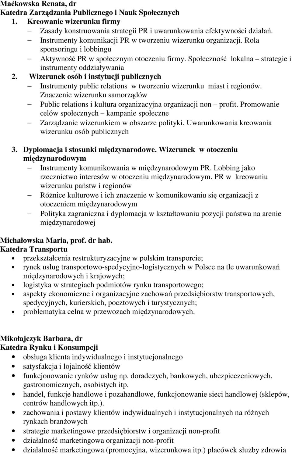 Wizerunek osób i instytucji publicznych Instrumenty public relations w tworzeniu wizerunku miast i regionów.