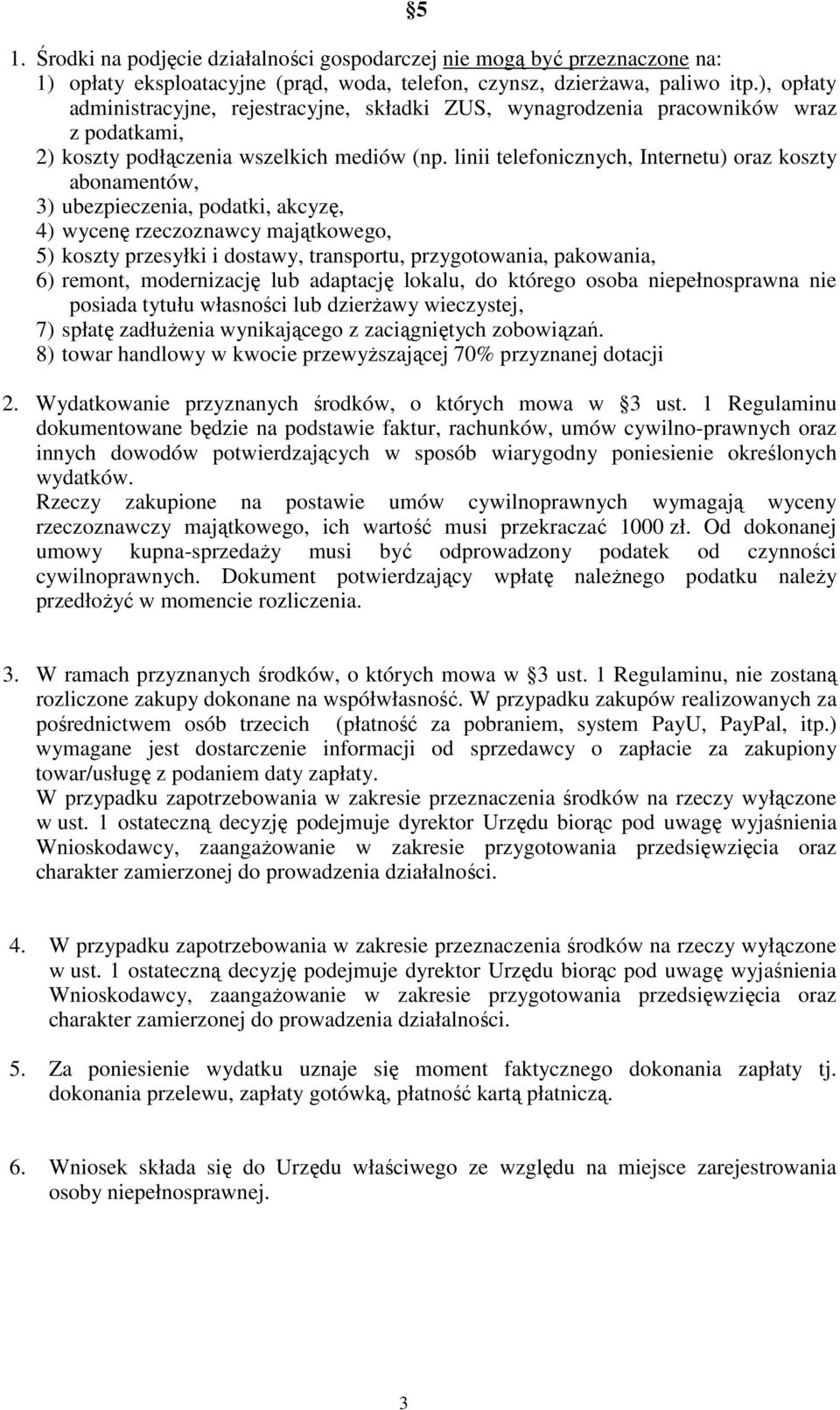 linii telefonicznych, Internetu) oraz koszty abonamentów, 3) ubezpieczenia, podatki, akcyzę, 4) wycenę rzeczoznawcy majątkowego, 5) koszty przesyłki i dostawy, transportu, przygotowania, pakowania,