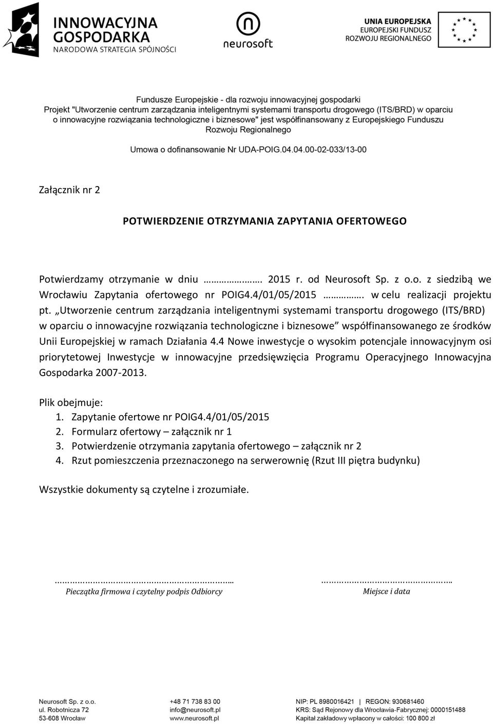 Utworzenie centrum zarządzania inteligentnymi systemami transportu drogowego (ITS/BRD) w oparciu o innowacyjne rozwiązania technologiczne i biznesowe współfinansowanego ze środków Unii Europejskiej w