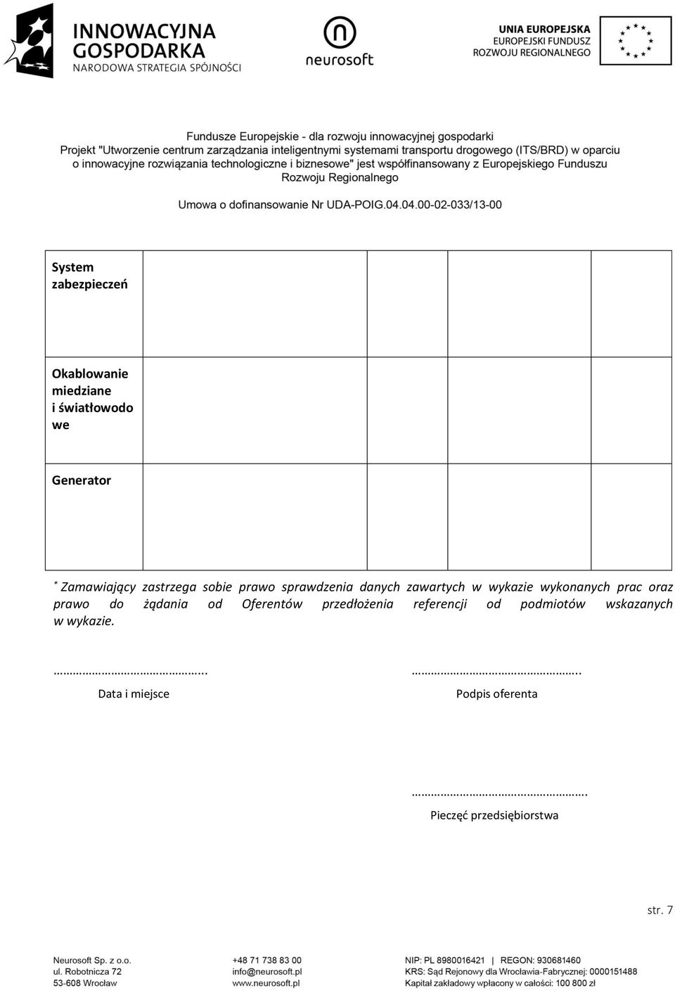 wykazie wykonanych prac oraz prawo do żądania od Oferentów