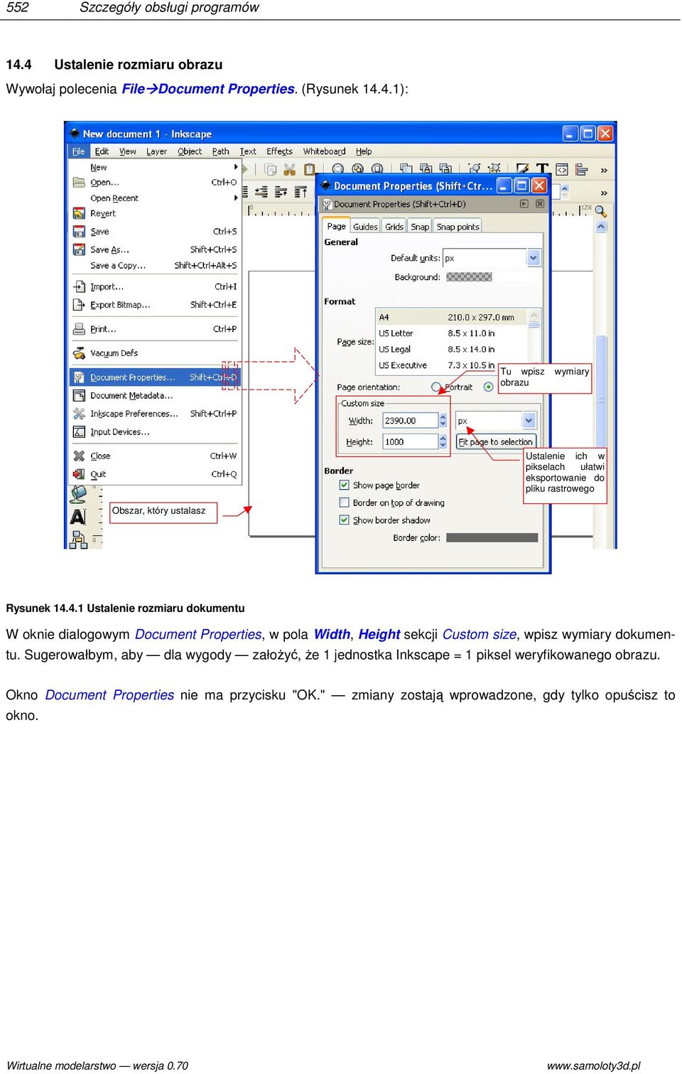 4.1 Ustalenie rozmiaru dokumentu W oknie dialogowym Document Properties, w pola Width, Height sekcji Custom size, wpisz wymiary dokumentu.