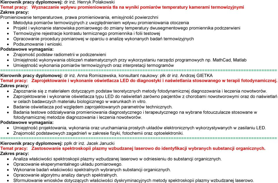 Metodyka pomiarów termowizyjnych z uwzględnieniem wpływu promieniowania otoczenia Projekt i wykonanie stanowiska pomiarowego do zmiany temperatury dwusegmentowego promiennika podczerwieni