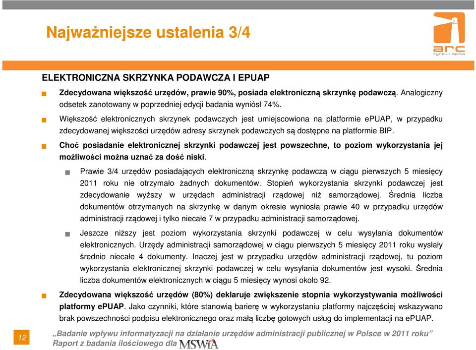 Większość elektronicznych skrzynek podawczych jest umiejscowiona na platformie epuap, w przypadku zdecydowanej większości urzędów adresy skrzynek podawczych są dostępne na platformie BIP.