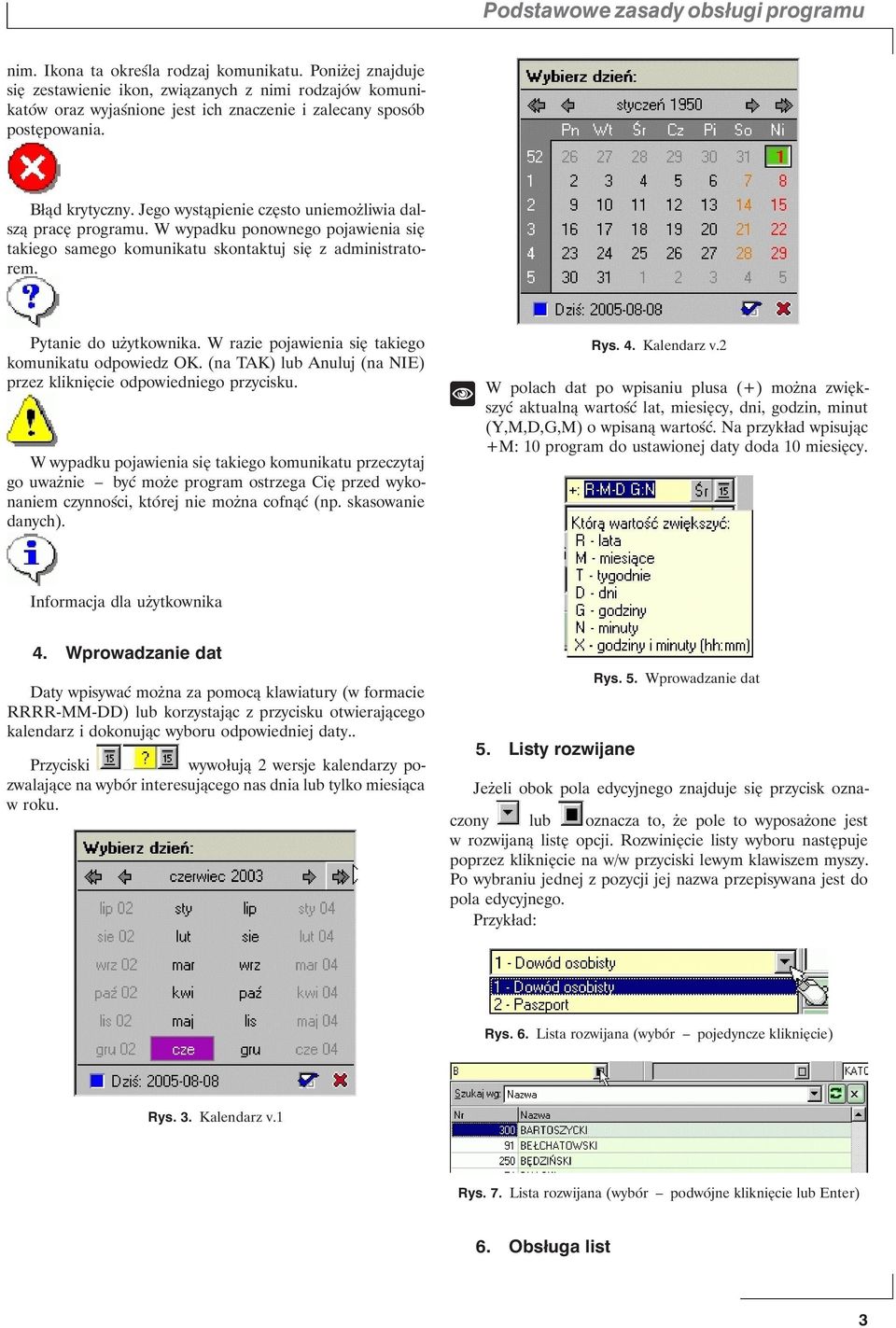 Jego wystąpienie często uniemożliwia dalszą pracę programu. W wypadku ponownego pojawienia się takiego samego komunikatu skontaktuj się z administratorem. Pytanie do użytkownika.