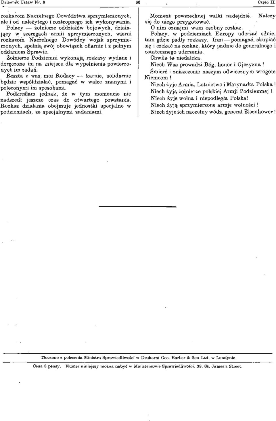 Sprawie, Żołnierze Podziemni wykonają rozkazy wydane i doręczone im na miejscu dla wypełnienia powierzonych im zadań.